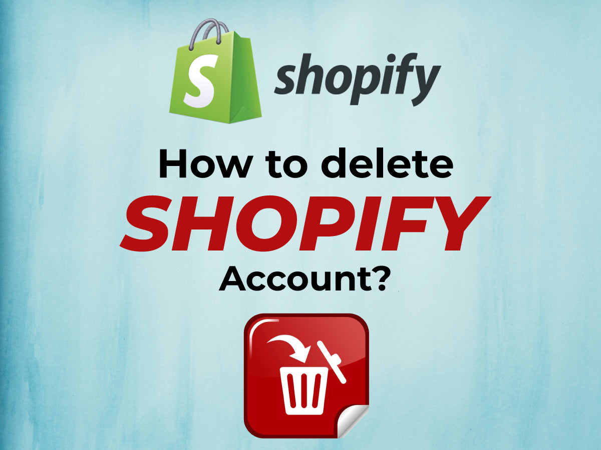 Closing Up Shop: A Guide to Deleting Your Shopify Account