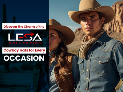 Discover the Charm of the Lesa Collection: Cowboy Hats for Every Occasion