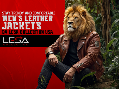 Stay Trendy and Comfortable: Men's Leather Jackets by Lesa Collection USA