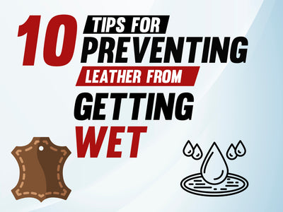 Weatherproof Your Style: 10 Tips for Preventing Leather from Getting Wet