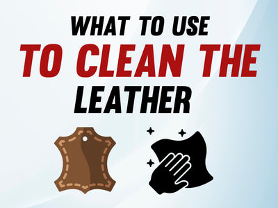 what to use to clean the leather. step by step guide